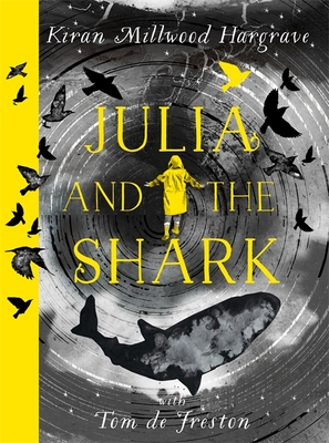 Julia and the Shark: An enthralling, uplifting adventure story from the creators of LEILA AND THE BLUE FOX - Millwood Hargrave, Kiran