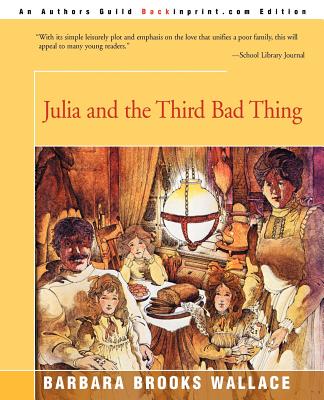 Julia and the Third Bad Thing - Wallace, Barbara Brooks