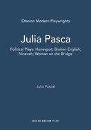 Julia Pascal: Political Plays: Honeypot; Broken English; Nineveh; Woman on the Bridge