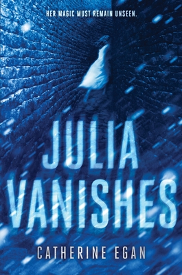Julia Vanishes - Egan, Catherine