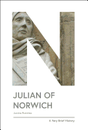 Julian of Norwich: A Very Brief History