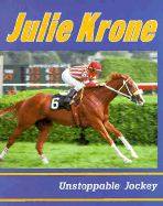 Julie Krone: Unstoppable Jockey