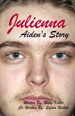 Julienna: Aiden's Story - Nichols, Sylvia, and Keller, Betty