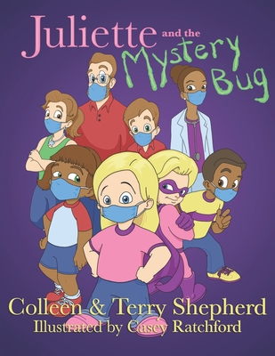 Juliette and the Mystery Bug: The Complete Collection - Shepherd, Colleen, and Shepherd, Terry