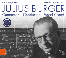 Julius Burger: Composer - Conductor - Vocal Coach