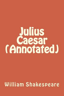 Julius Caesar (Annotated) - William Shakespeare