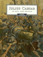 Julius Caesar in Gaul&britain