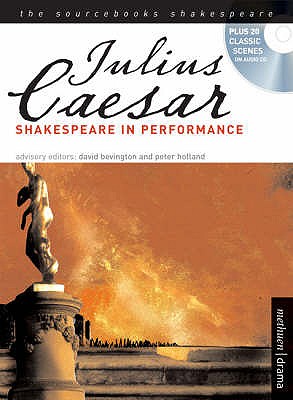"Julius Caesar": Shakespeare in Performance - Shakespeare, William, and Bevington, David, and Holland, Peter