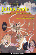 Julius Evola y la civilizacin del cuarto estado.: Antologa de ensayos metapolticos y tradicionales
