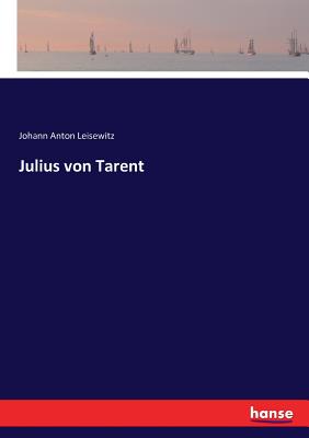 Julius Von Tarent - Leisewitz, Johann Anton