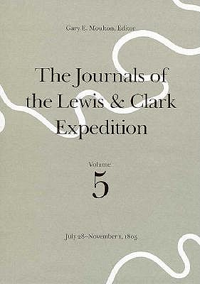 July 28-November 1, 1805 - Lewis, Meriwether, and Clark, William, and Moulton, Gary E. (Volume editor)