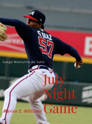 July Night Game: Juego Nocturno de Julio - Williams, Marisa L