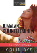 Jumalan Kuunteleminen: H?nen ??nens? Erottaminen