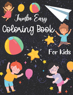 Jumbo Easy Coloring Book For Kids: Preschoolers Jumbo Coloring Books for Preschoolers Toddlers Little Kids Ages 2-4, 4-8, Boys, Girls, Fun Early Learning (Volume-3)