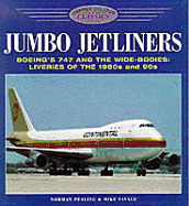 Jumbo Jetliners: Boeing's 747 and the Wide-Bodies: Liveries of the 1980s and 90s