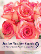 Jumbo Number Search 9: 300 Number Search Puzzles in Large Print