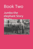 Jumbo the elephant Story Photo: Book Two