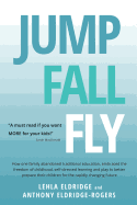 Jump, Fall, Fly, From Schooling to Homeschooling to Unschooling