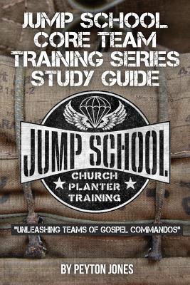 Jump School Core Team Training Series Study Guide - Jones, Peyton