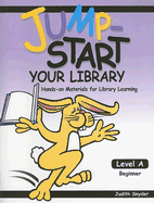 Jump-Start Your Library: Level A: Beginner, Hands-On Materials for Library Learning