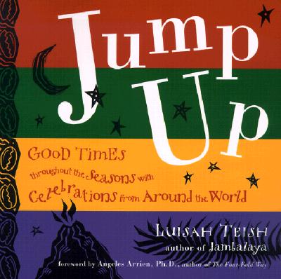 Jump Up: Seasonal Celebrations from the World's Deep Traditions - Teish, Luisah, Chief