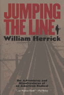 Jumping the Line: The Adventures and Misadventures of an American Radical