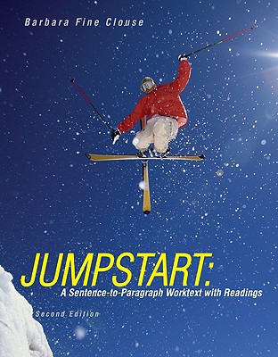 Jumpstart: A Sentence-To-Paragraph Worktext with Readings - Clouse, Barbara Fine, and Clouse Barbara, Fine