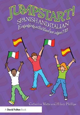 Jumpstart! Spanish and Italian: Engaging activities for ages 7-12 - Watts, Catherine