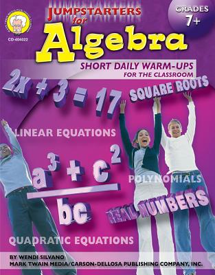 Jumpstarters for Algebra, Grades 7 - 12: Short Daily Warm-Ups for the Classroom - Silvano, Wendi