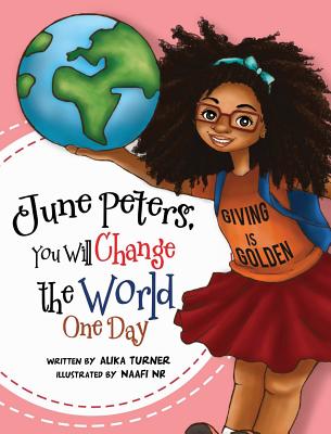 June Peters, You Will Change The World One Day - Turner, Alika R