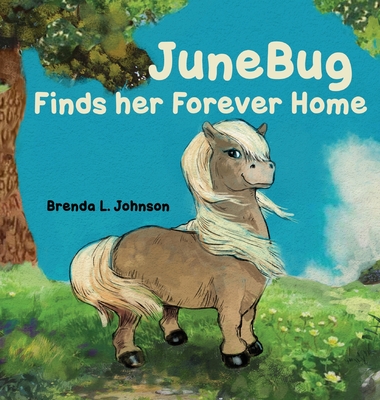 JuneBug Finds Her Forever Home - Johnson, Brenda L