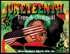 Juneteenth: Free and Unequal