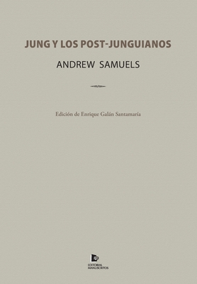 Jung y los Post-junguianos - Galn, Enrique (Introduction by), and Samuels, Andrew