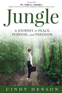 Jungle: A Journey to Peace Purpose and Freedom