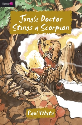 Jungle Doctor Stings a Scorpion - White, Paul, Dr., D.P