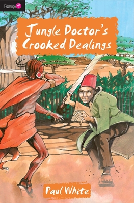Jungle Doctor's Crooked Dealings - White, Paul