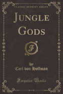 Jungle Gods (Classic Reprint)