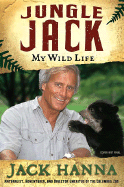 Jungle Jack: My Wild Life - Hanna, Jack, and Parker, Amy