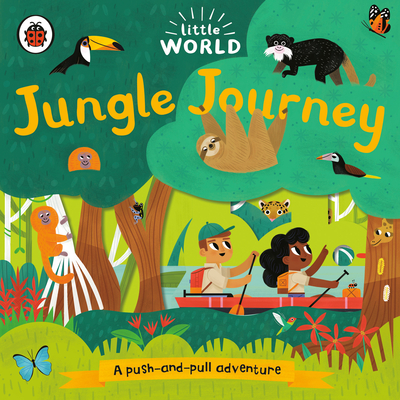 Jungle Journey: A Push-And-Pull Adventure - Ladybird, and Black, Allison (Illustrator)