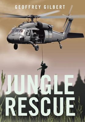 Jungle Rescue - Gilbert, Geoffrey, Sir