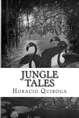Jungle Tales - Livingston, Arthur (Translated by), and Quiroga, Horacio