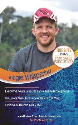 Jungle Whispering - The Art Of Influence: Step-by-Step System for Creating an Exclusive Sales Team and Establishing Yourself as an Industry Icon - McCarthy, Dorothy (Editor)