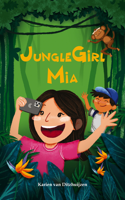 Junglegirl MIA - Van Ditzhuijzen, Karien