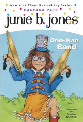 Junie B. Jones #22: One-Man Band - Park, Barbara