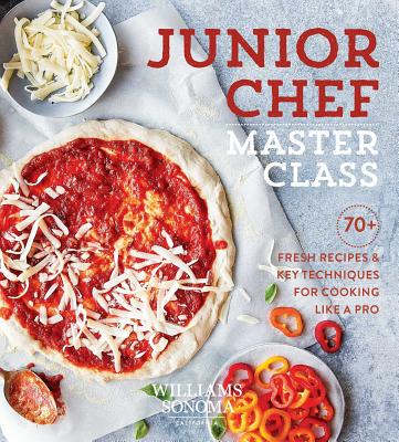 Junior Chef Master Class: 70+ Fresh Recipes & Key Techniques for Cooking Like a Pro - Williams Sonoma Test Kitchen