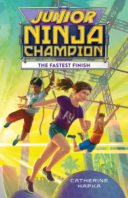 Junior Ninja Champion: The Fastest Finish - Hapka, Catherine