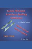 Junior Phonetic Spelling Dictionary: US version.