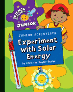 Junior Scientists: Experiment with Solar Energy - Taylor-Butler, Christine