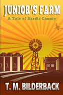 Junior's Farm - A Tale Of Sardis County