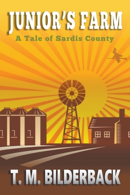 Junior's Farm - A Tale Of Sardis County - Bilderback, T M